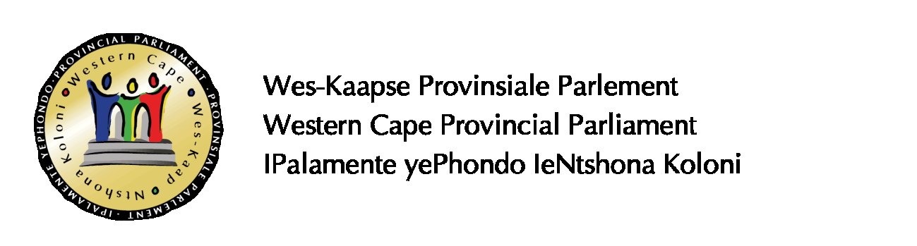 Western Cape Provincial Parliament — Wes-Kaapse Provinsiale Parlement — IPalamente yePhondo leNtshona Koloni